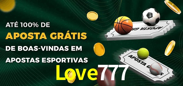 Love777 Ate 100% de Aposta Gratis